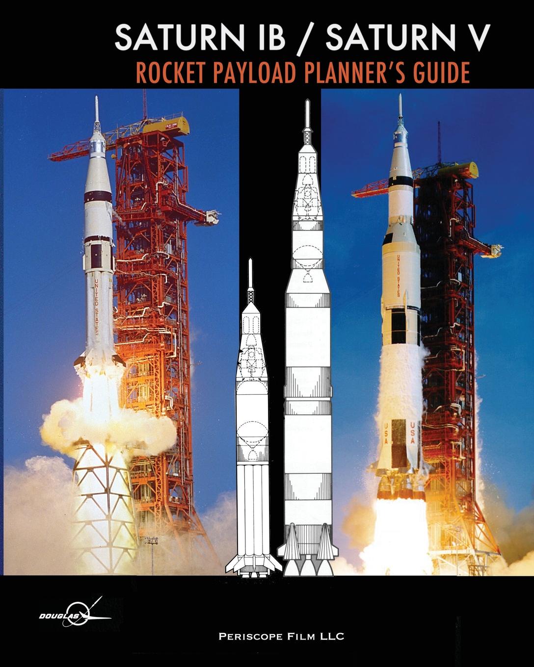 Saturn IB / Saturn V Rocket Payload Planner`s Guide