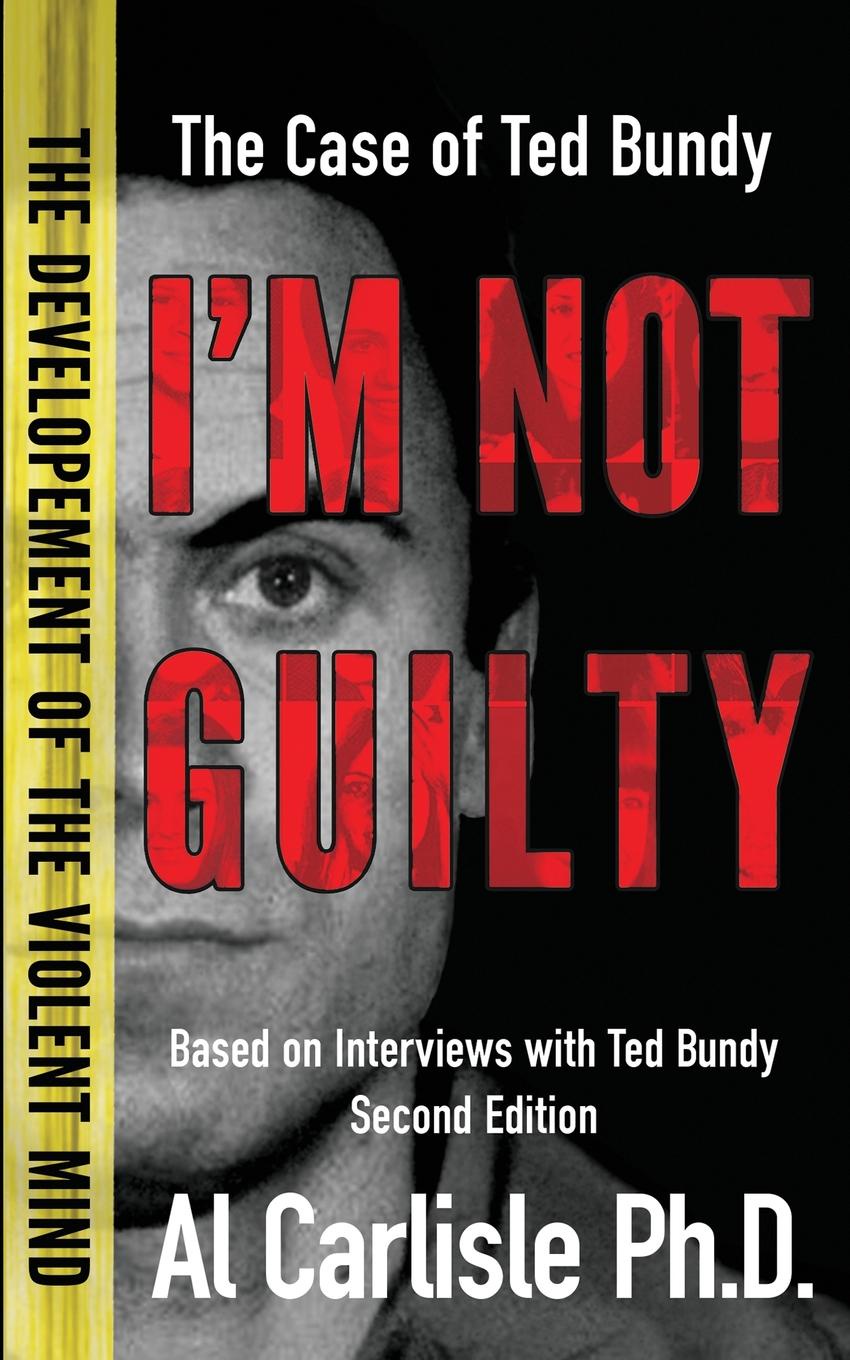 I`m Not Guilty. The Case of Ted Bundy
