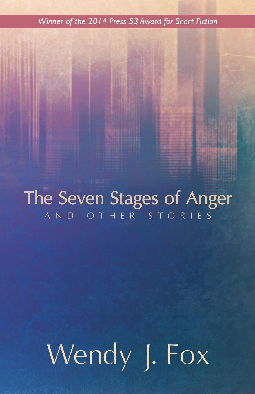 The Seven Stages of Anger and Other Stories