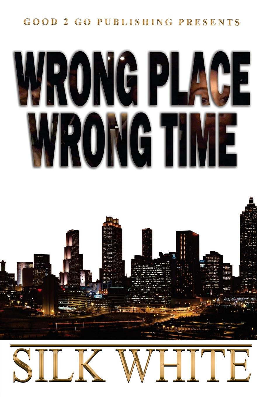 где купить Silk White Wrong Place, Wrong Time по лучшей цене