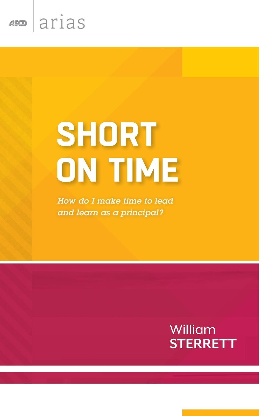 фото Short on Time. How Do I Make Time to Lead and Learn as a Principal? (ASCD Arias)