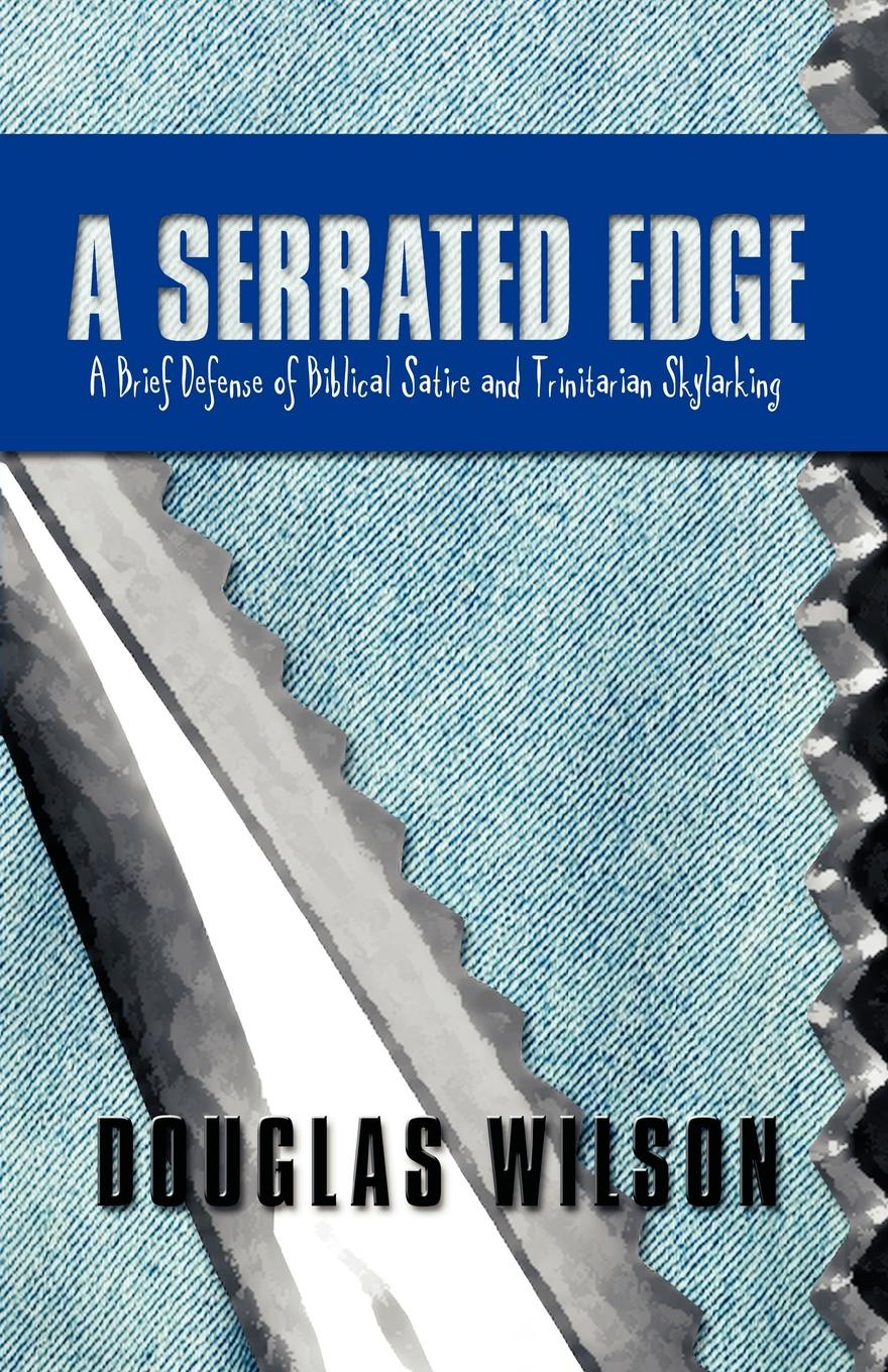 A Serrated Edge. A Brief Defense of Biblical Satire and Trinitarian Skylarking