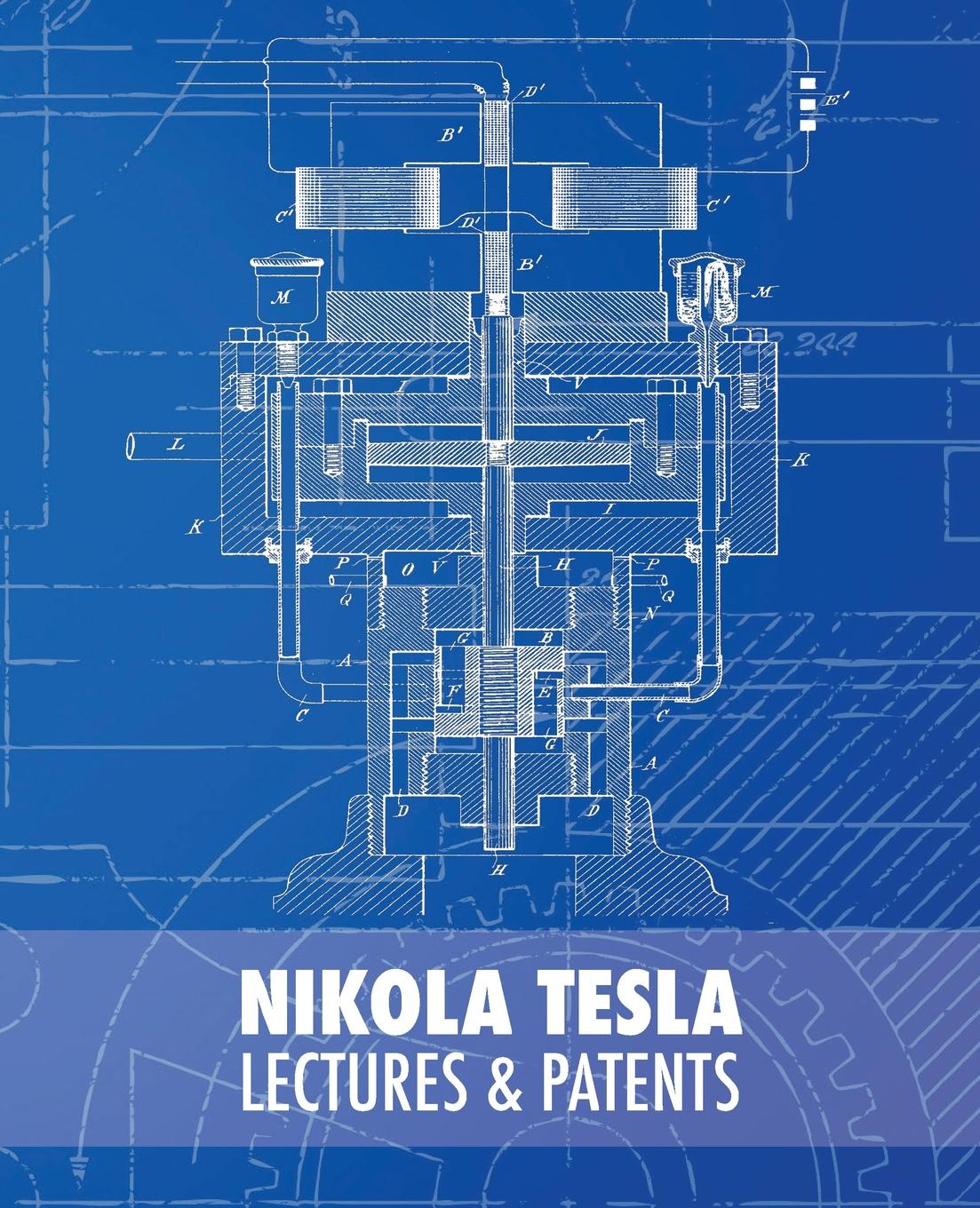 Nikola Tesla. Lectures and Patents