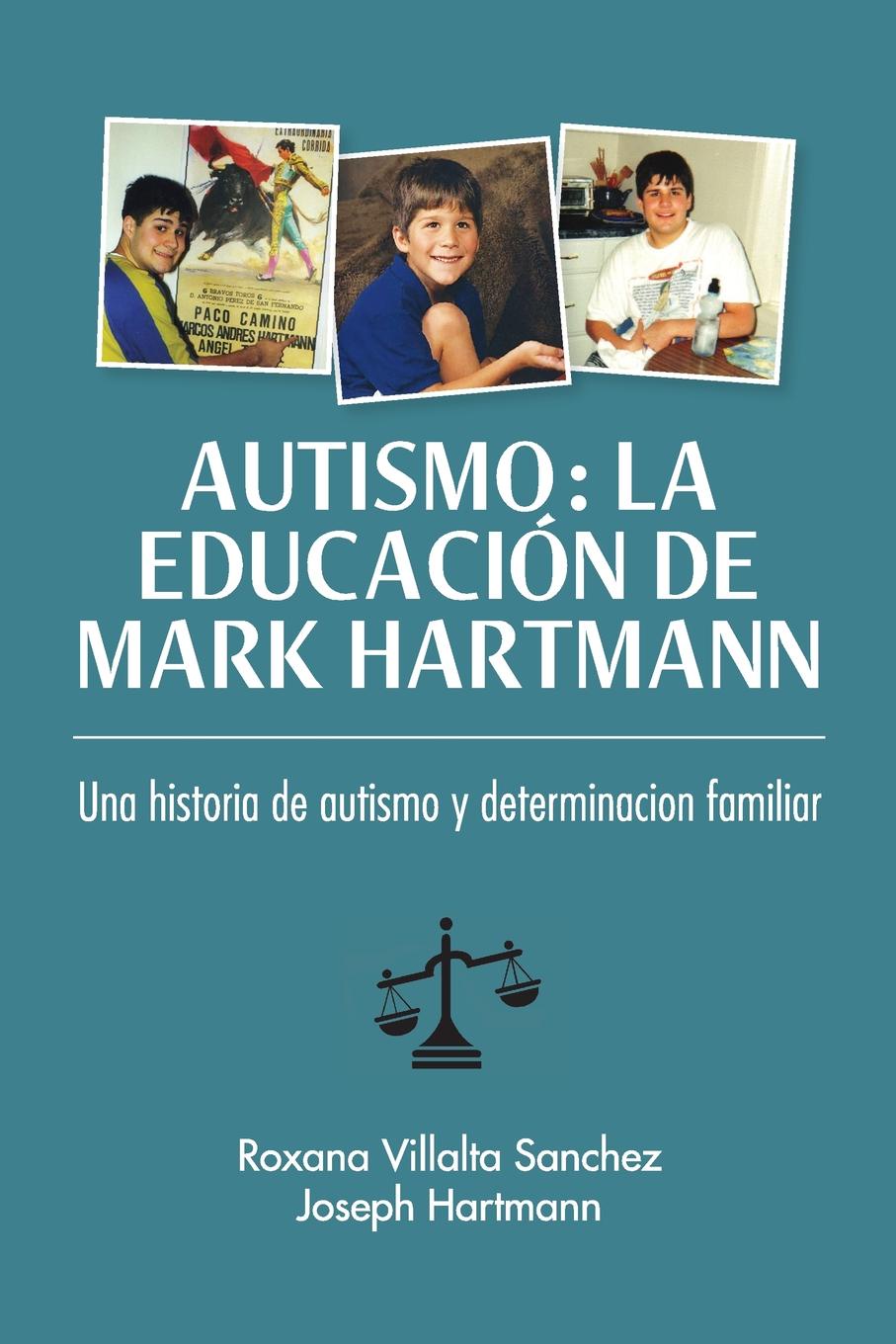 Autismo. La educacion de Mark Hartmann: Una historia de autism y determinacion familiar