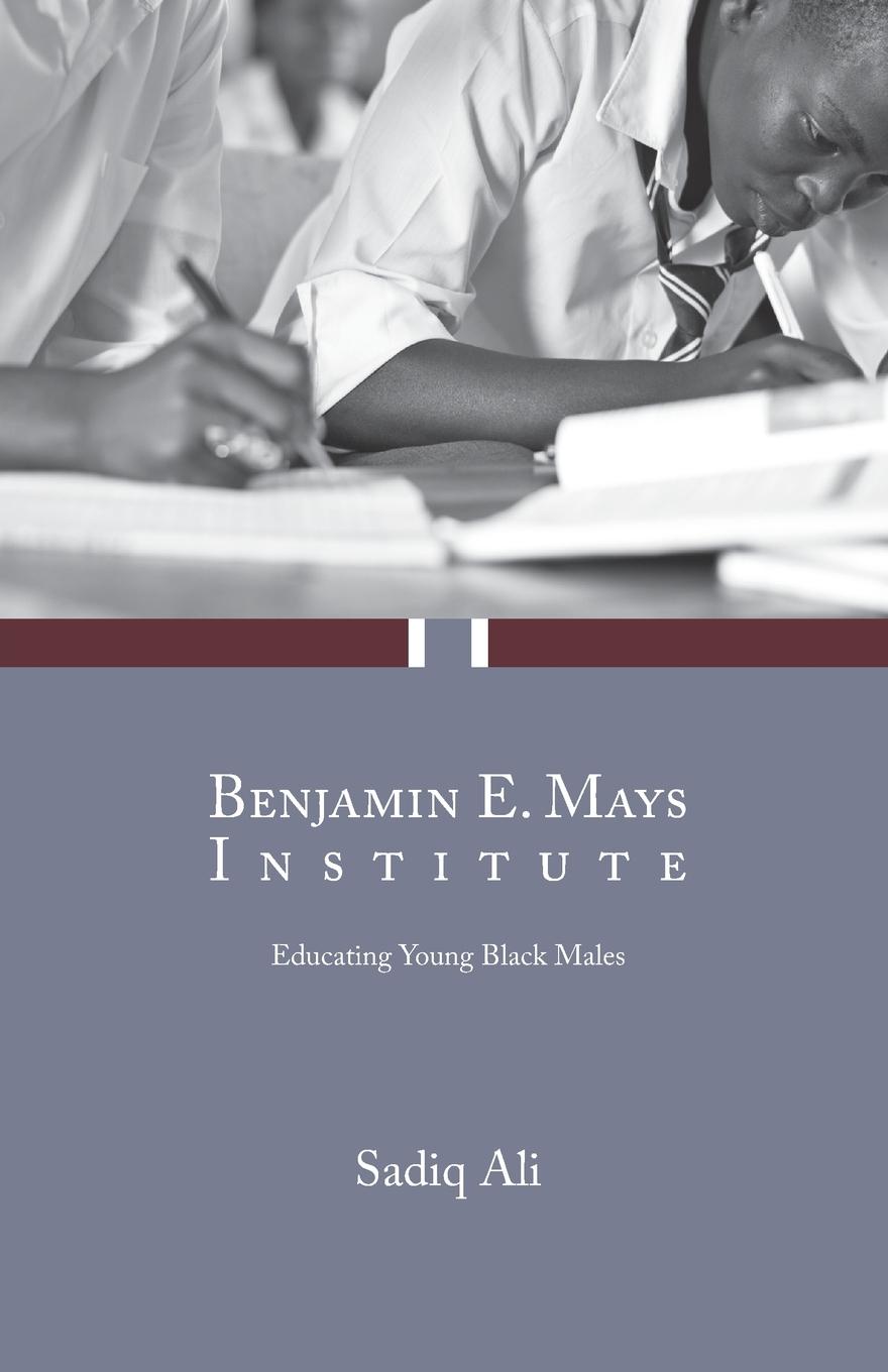 Benjamin E. Mays Institute. Educating Young Black Males