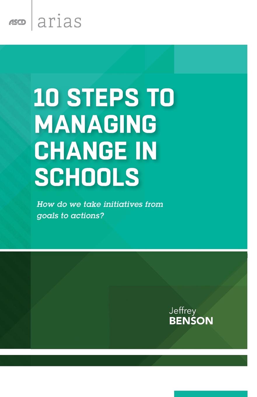 10 Steps to Managing Change in Schools. How do we take initiatives from goals to actions?