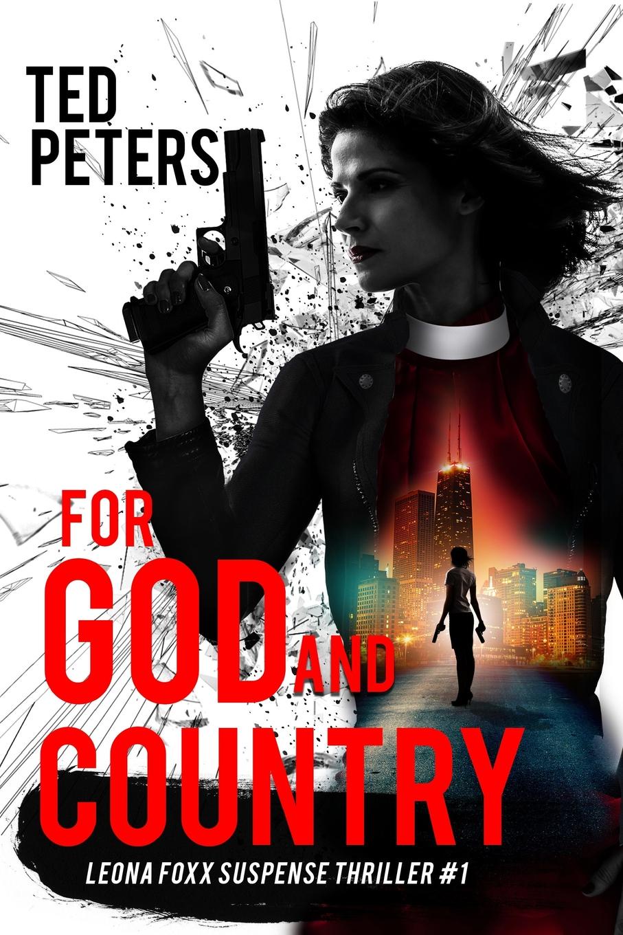 фото For God and Country. Leona Foxx Suspense Thriller #1