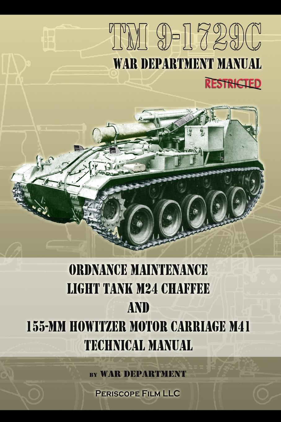 TM9-1729C Ordnance Maintenance Light Tank M24 Chaffee. and 155-mm Howitzer Motor Carriage M41 Technical Manual