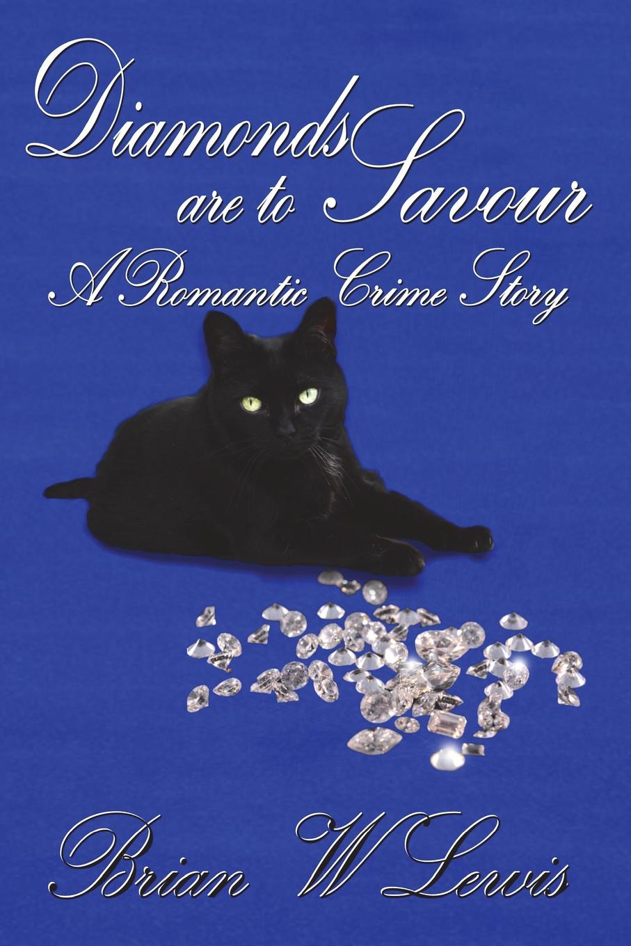 Diamonds are to Savour. A Romantic Crime Detection Story