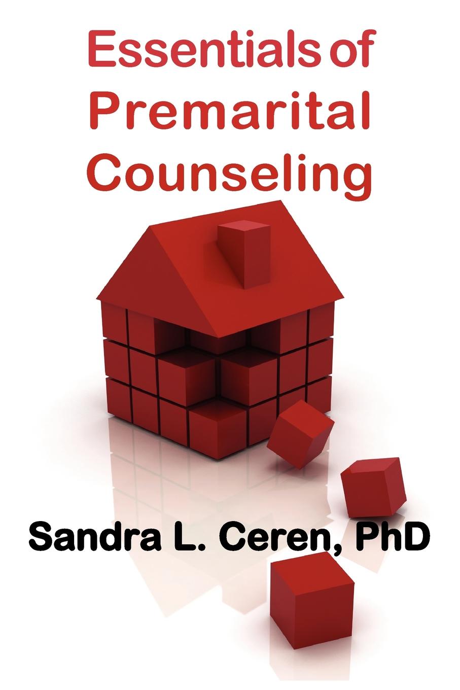 Essentials of Premarital Counseling. Creating Compatible Couples