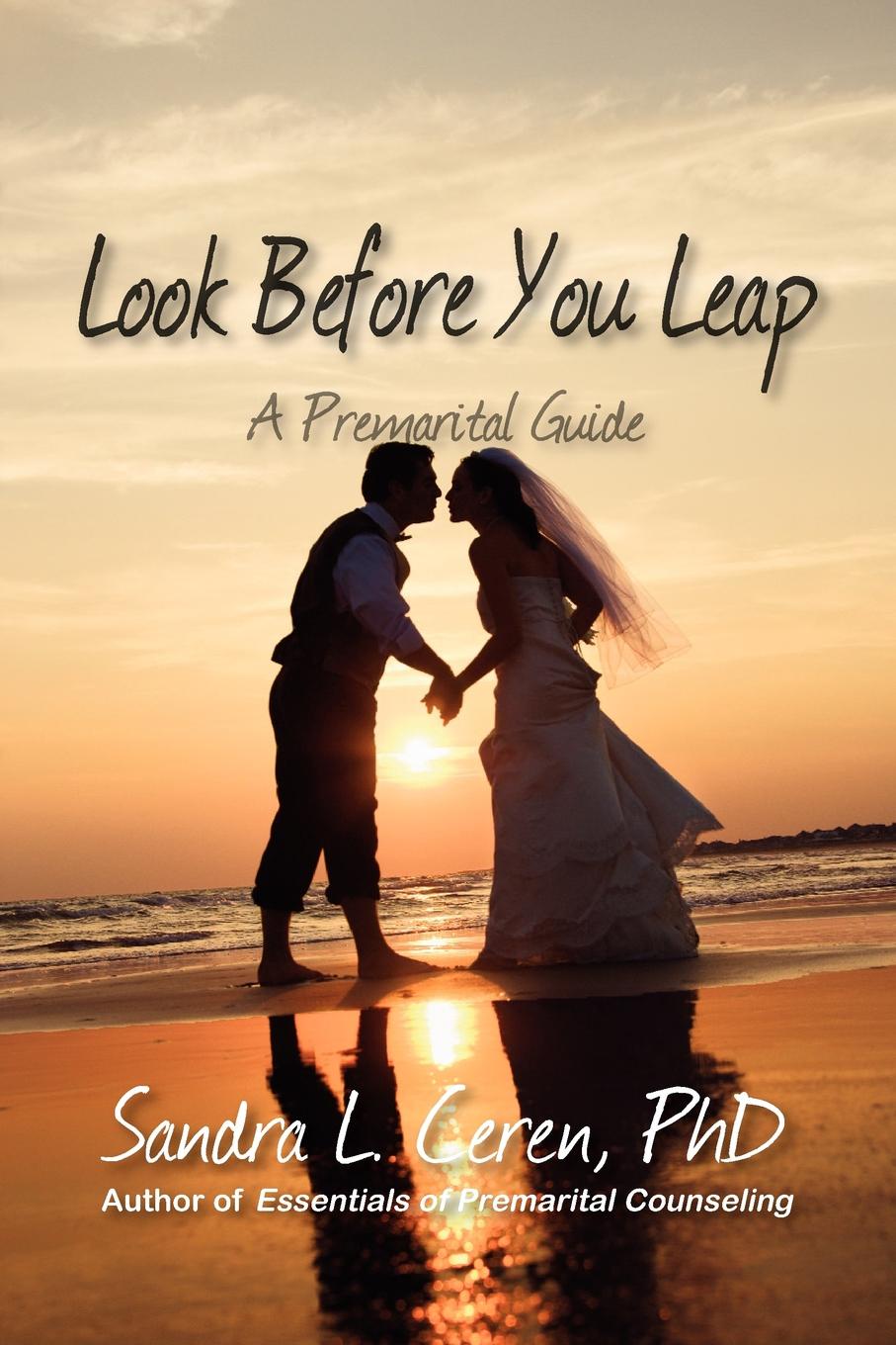 Look Before You Leap. A Premarital Guide for Couples