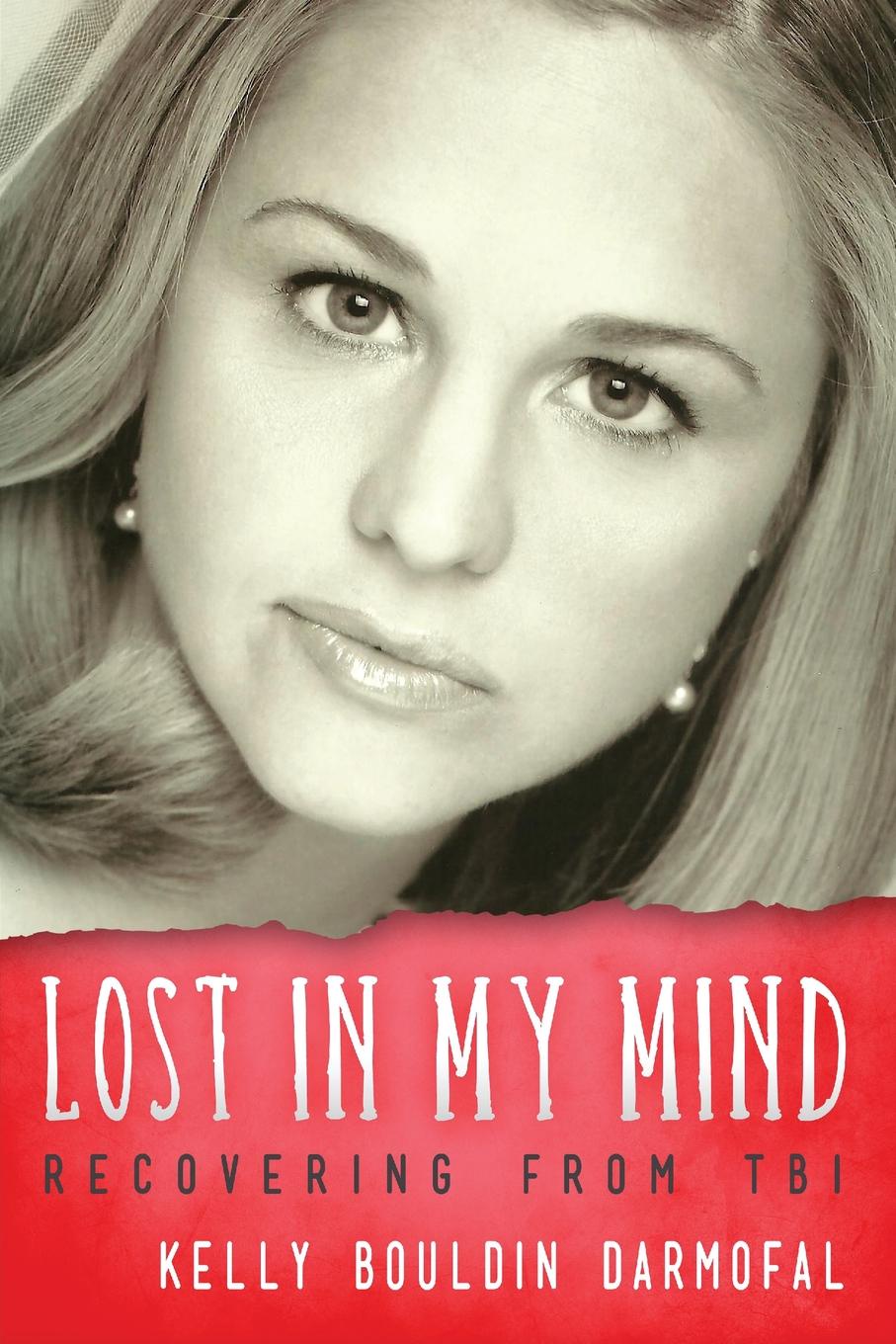 Lost in My Mind. Recovering From Traumatic Brain Injury (TBI)