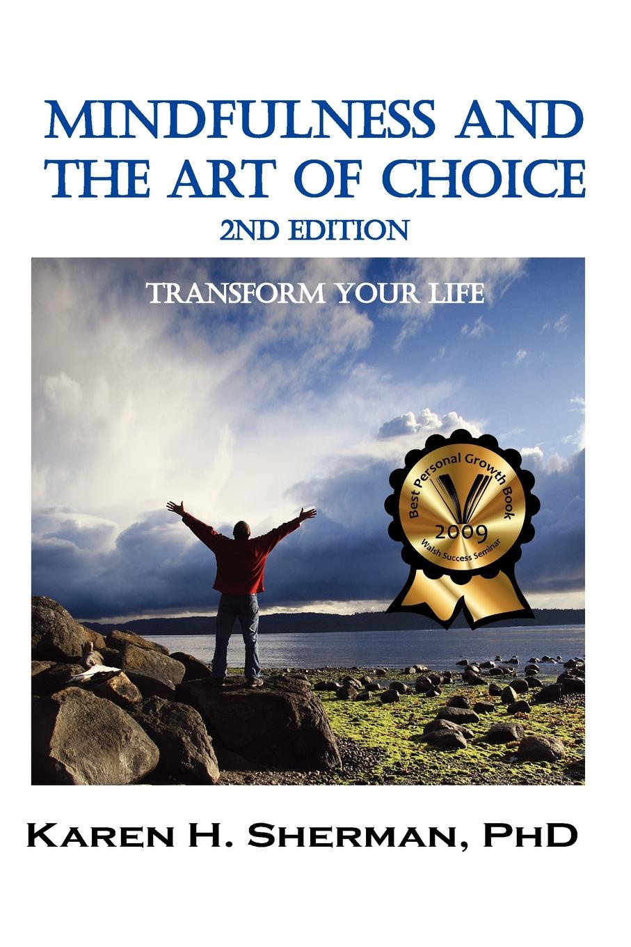 Mindfulness and The Art of Choice. Transform Your Life, 2nd Edition