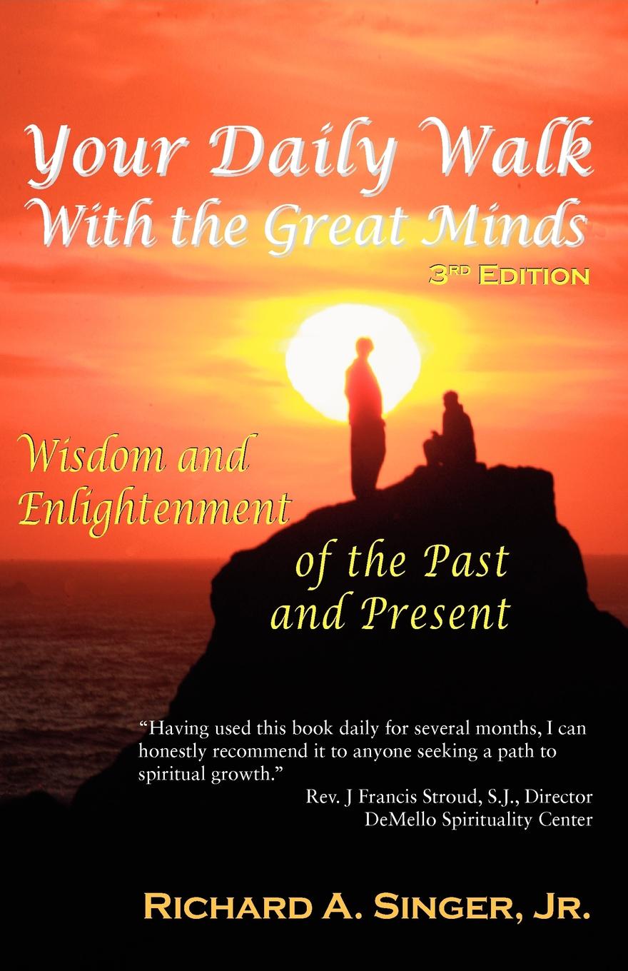 Your Daily Walk with the Great Minds. Wisdom and Enlightenment of the Past and Present (3rd Edition)