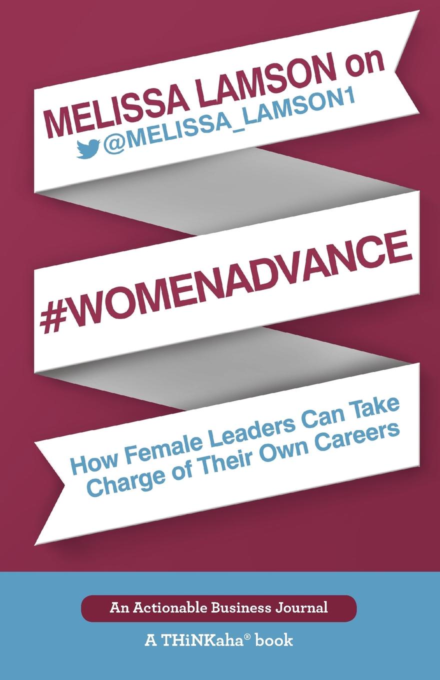 фото Melissa Lamson on #WomenAdvance. How Female Leaders Can Take Charge of Their Own Careers