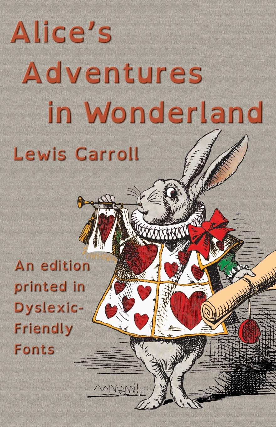 фото Alice's Adventures in Wonderland. An edition printed in Dyslexic-Friendly Fonts