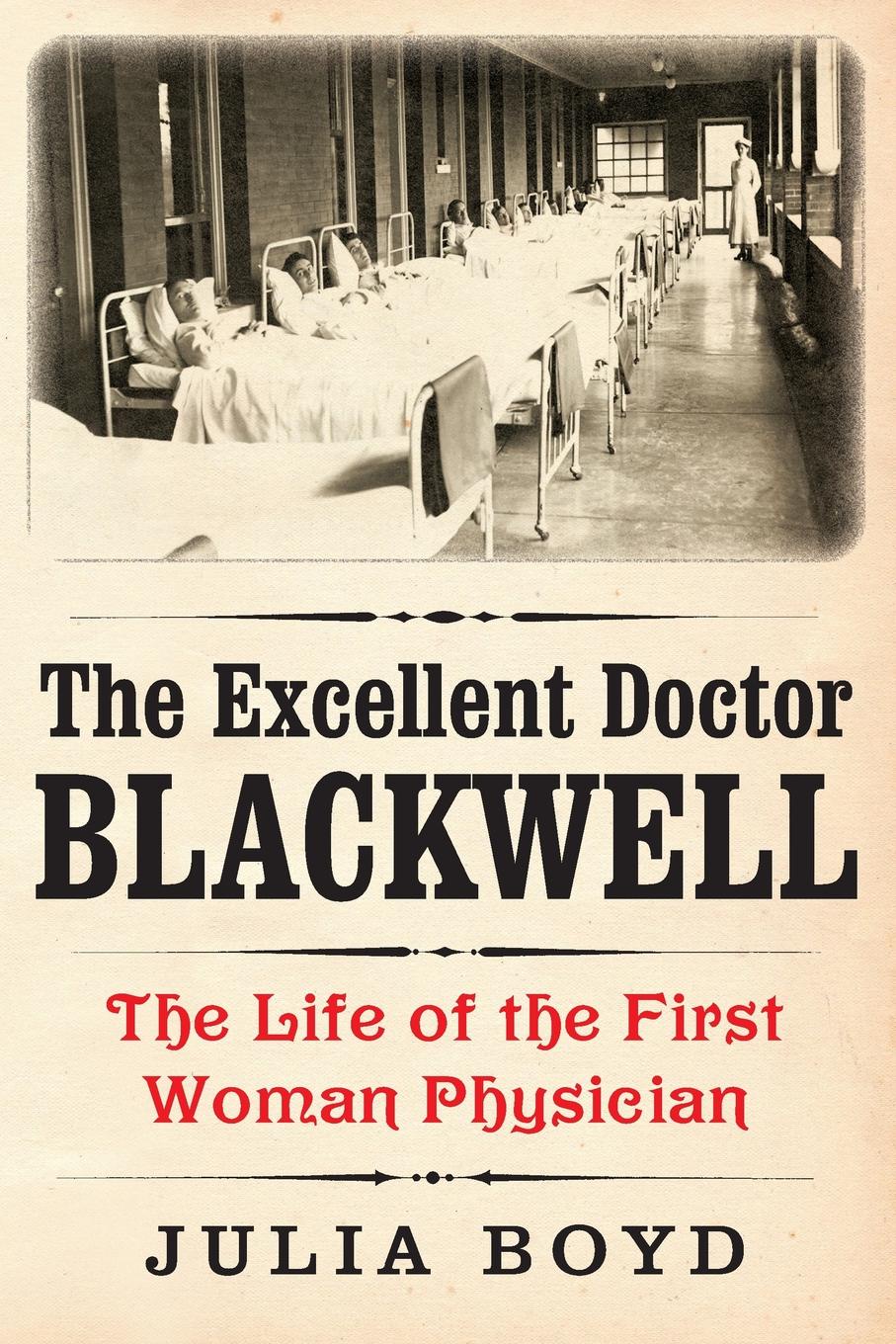 The Excellent Doctor Blackwell. The Life of the First Woman Physician