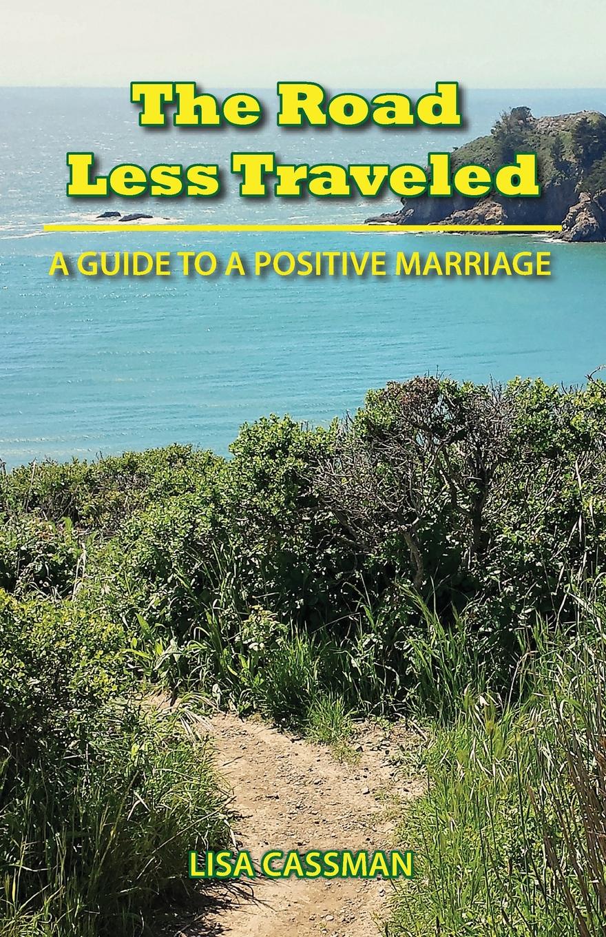 The Road Less Traveled. A Guide to a Positive Marriage