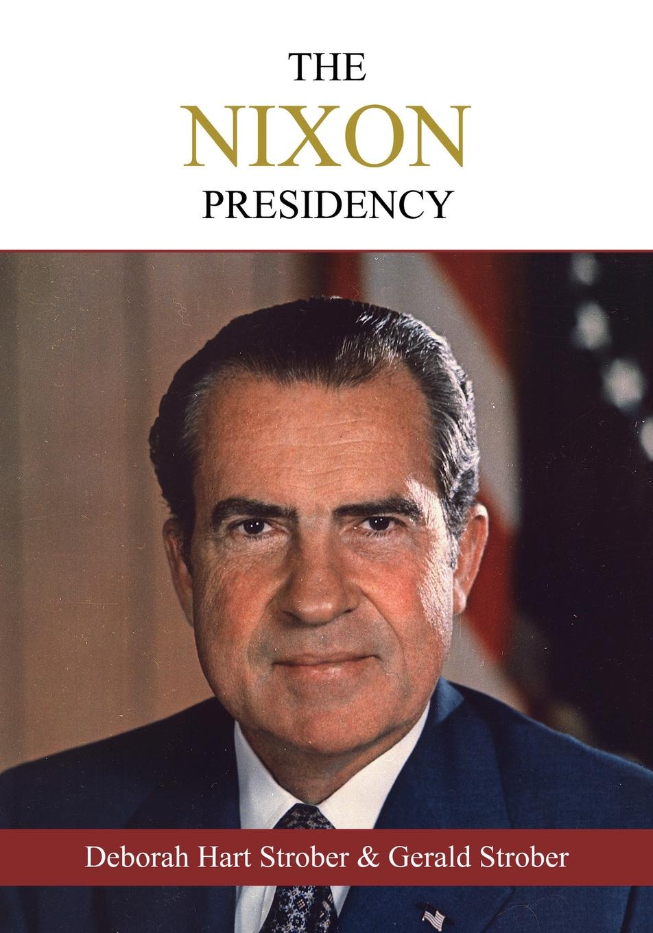 The Nixon Presidency. An Oral History of the Era