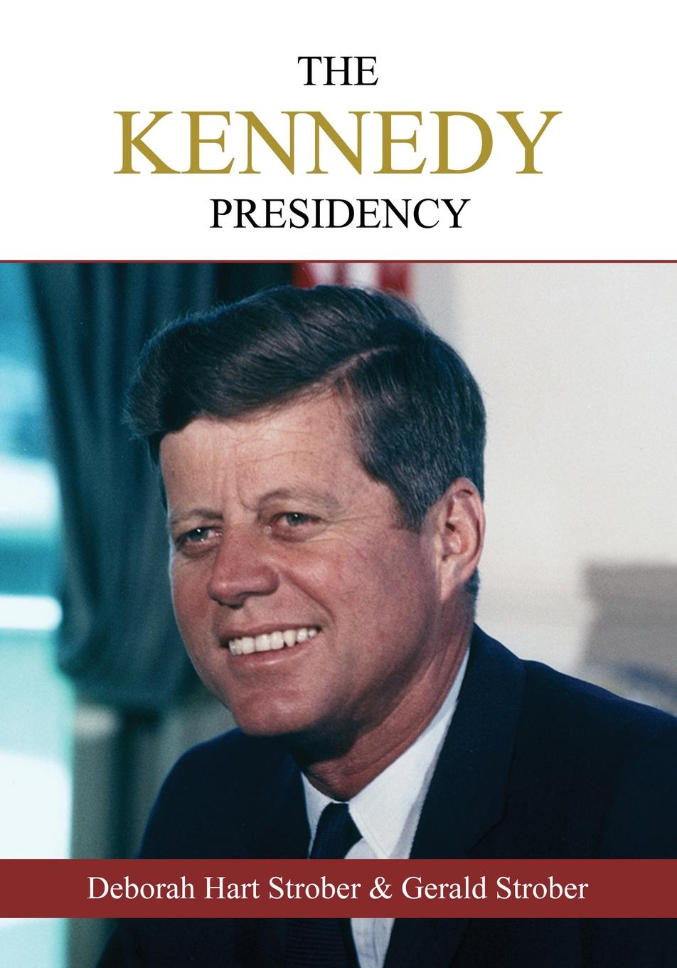 The Kennedy Presidency. An Oral History of the Era