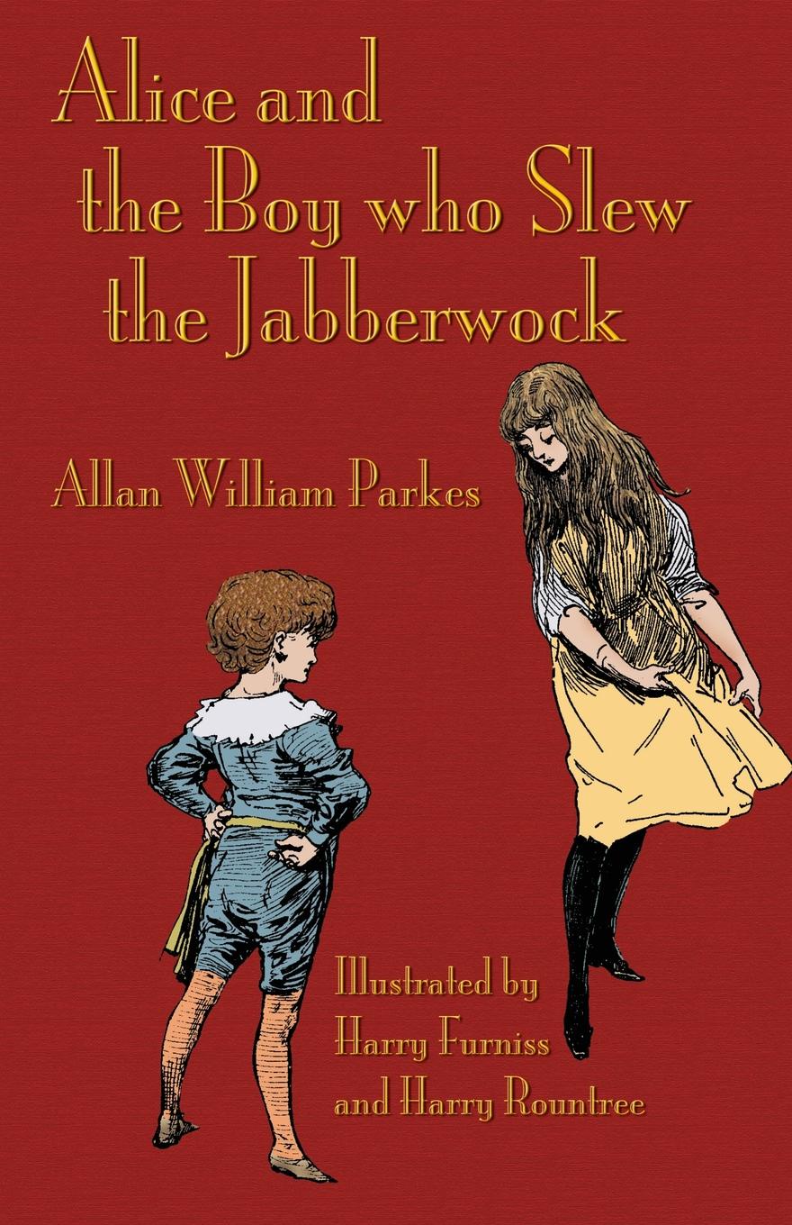 Alice and the Boy who Slew the Jabberwock. A Tale inspired by Lewis Carroll`s Wonderland