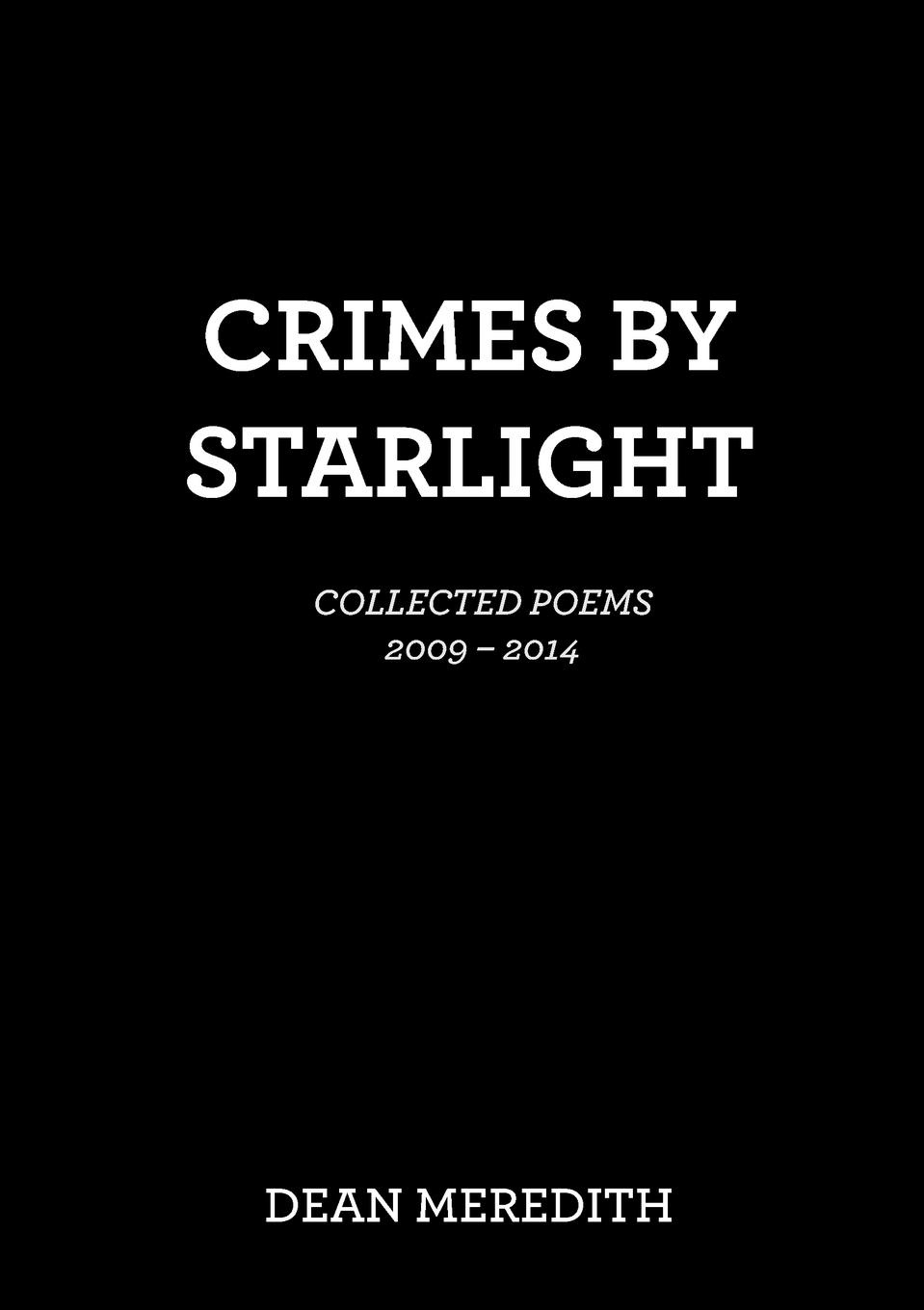 Crimes by Starlight. Collected Poems 2009-2014