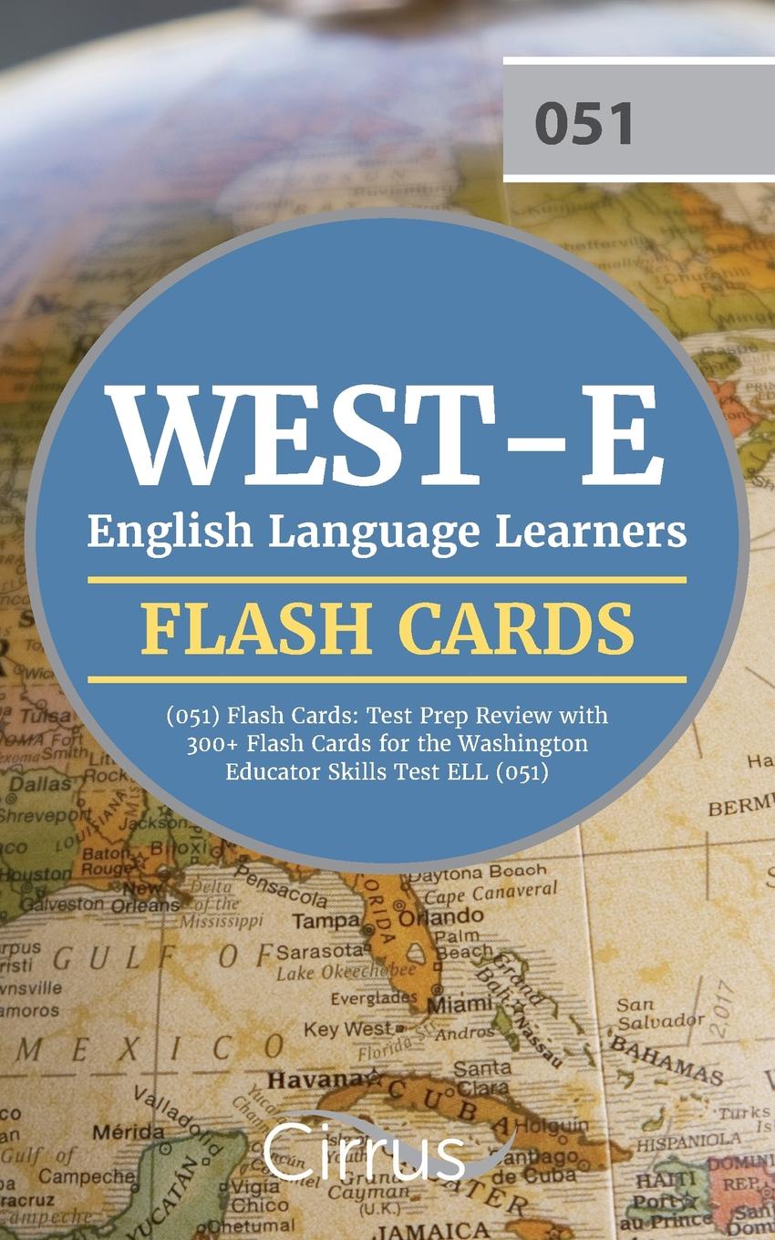 фото WEST-E English Language Learners (051) Flash Cards. Test Prep Review with 300+ Flash Cards for the Washington Educator Skills Test ELL (051)