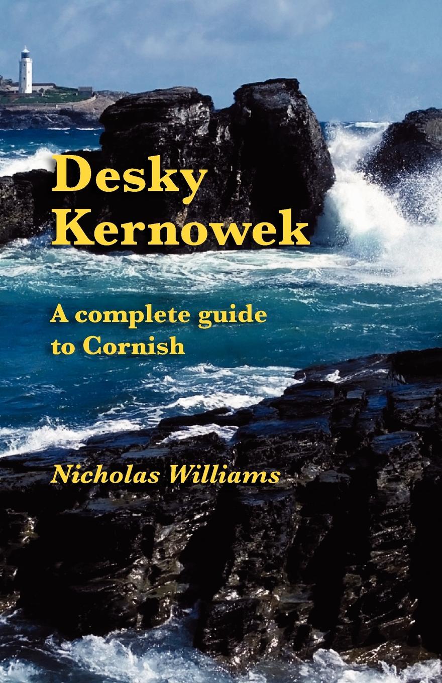 Desky Kernowek. A complete guide to Cornish