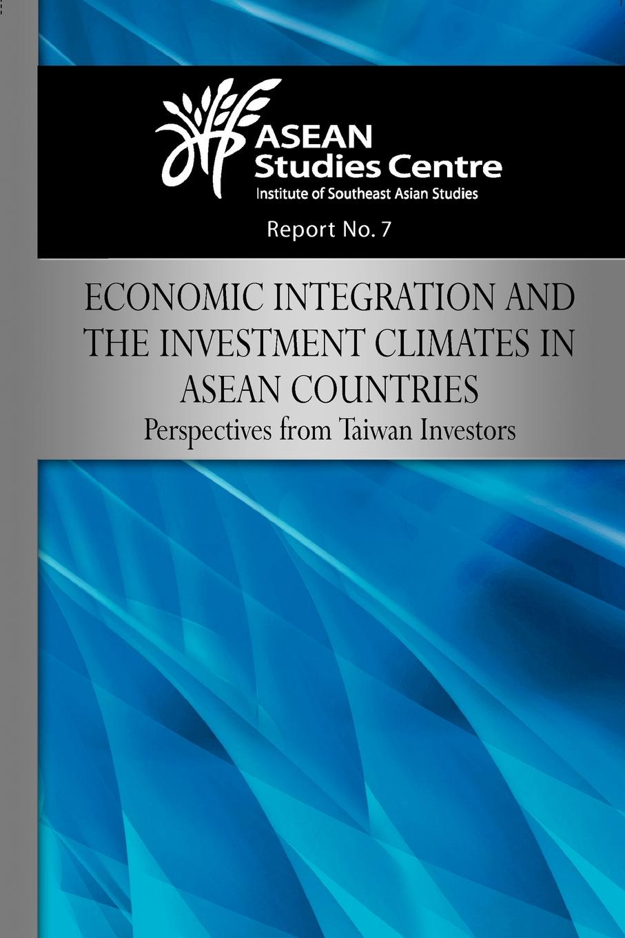 Economic Integration and the Investment Climates in ASEAN Countries. Perspectives from Taiwan Investors