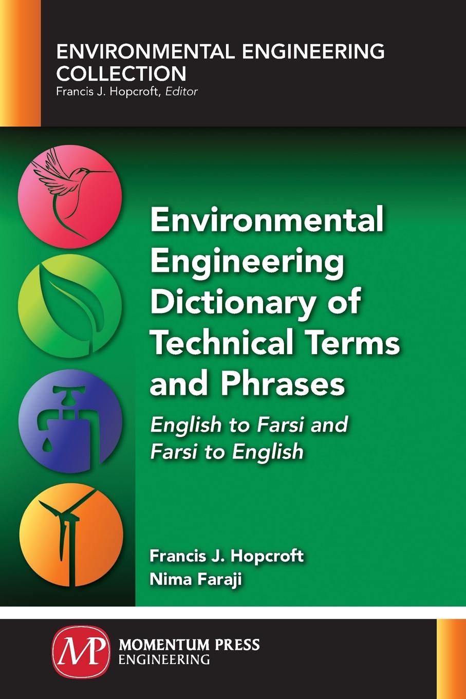 Environmental Engineering Dictionary of Technical Terms and Phrases. English to Farsi and Farsi to English