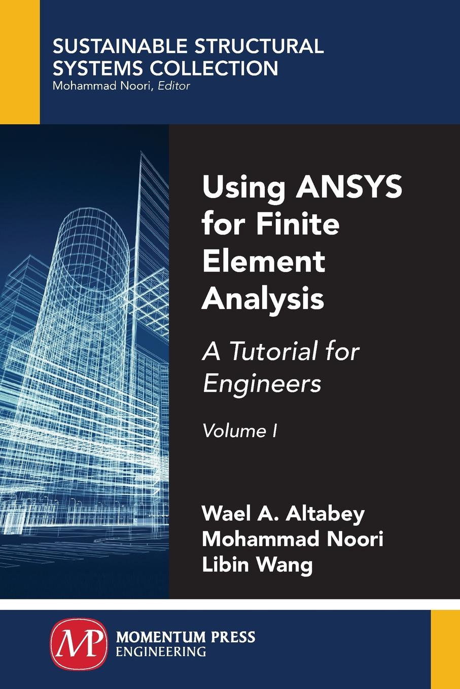 Using ANSYS for Finite Element Analysis, Volume I. A Tutorial for Engineers