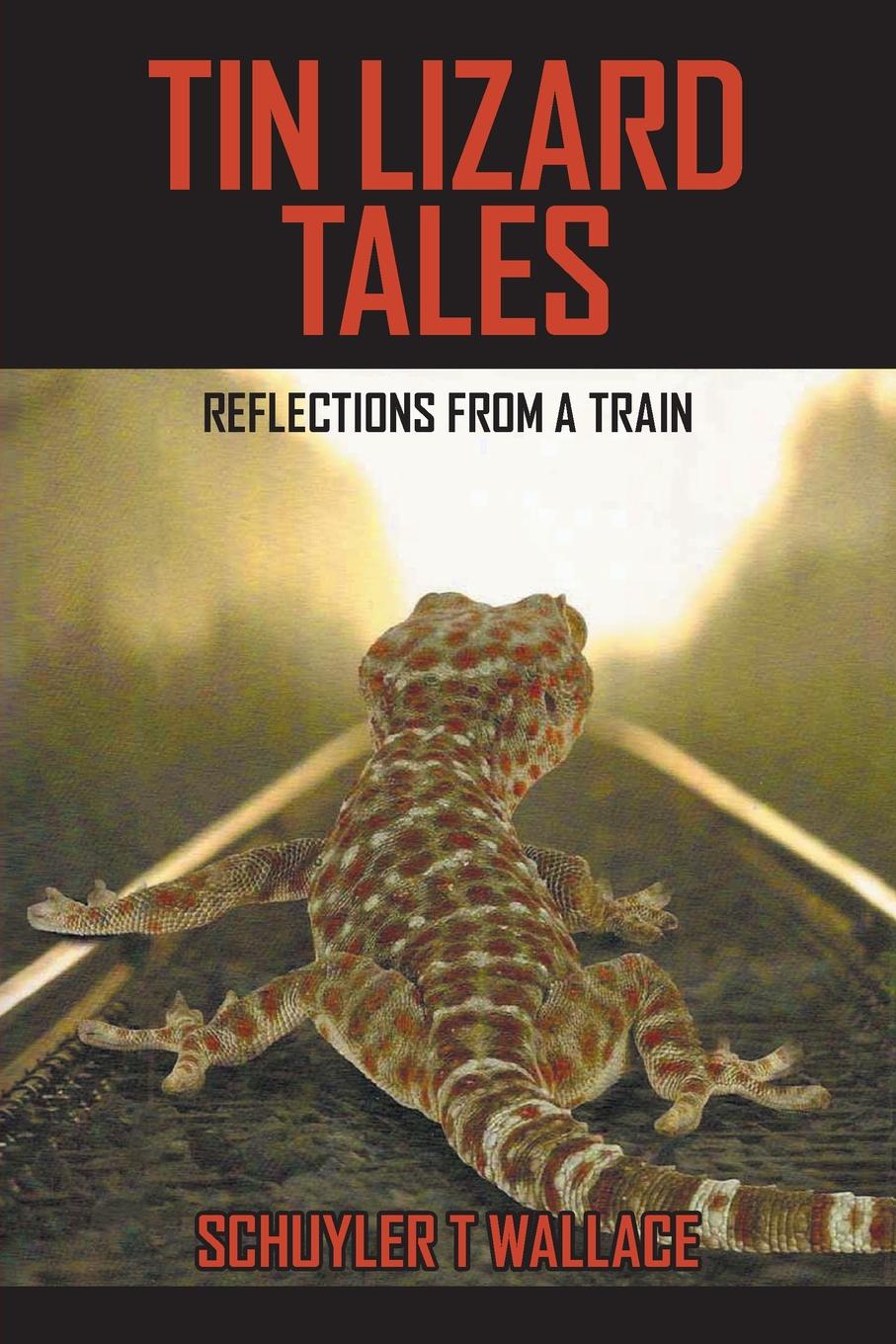 Tin Lizard Tales. Reflections from a Train