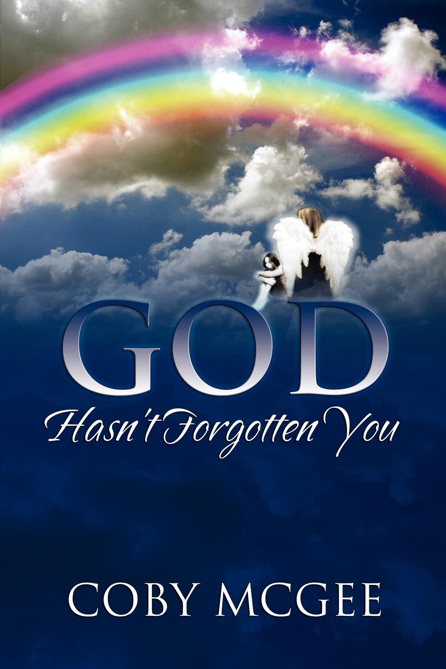 God Hasn`t Forgotten You