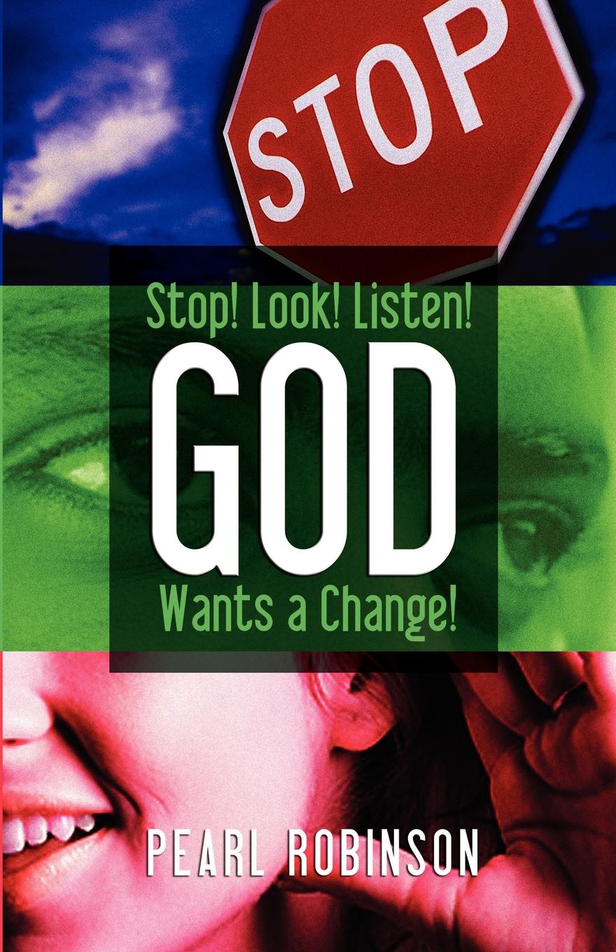 Stop! Look! Listen! God Wants a Change