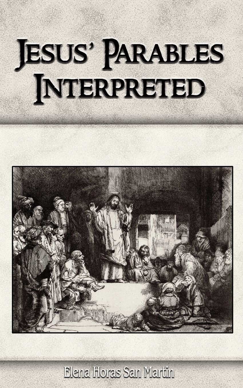 Jesus` Parables Interpreted