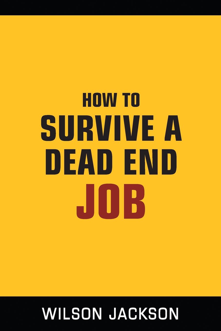 How To Survive A Dead End Job