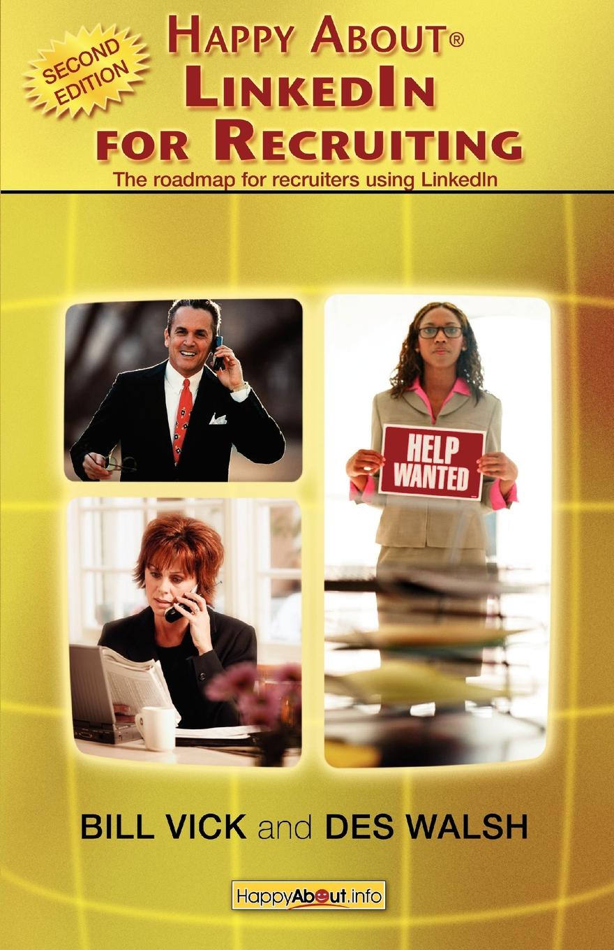 Happy About LinkedIn for Recruiting (2nd Library Edition). The Roadmap for Recruiters using LinkedIn