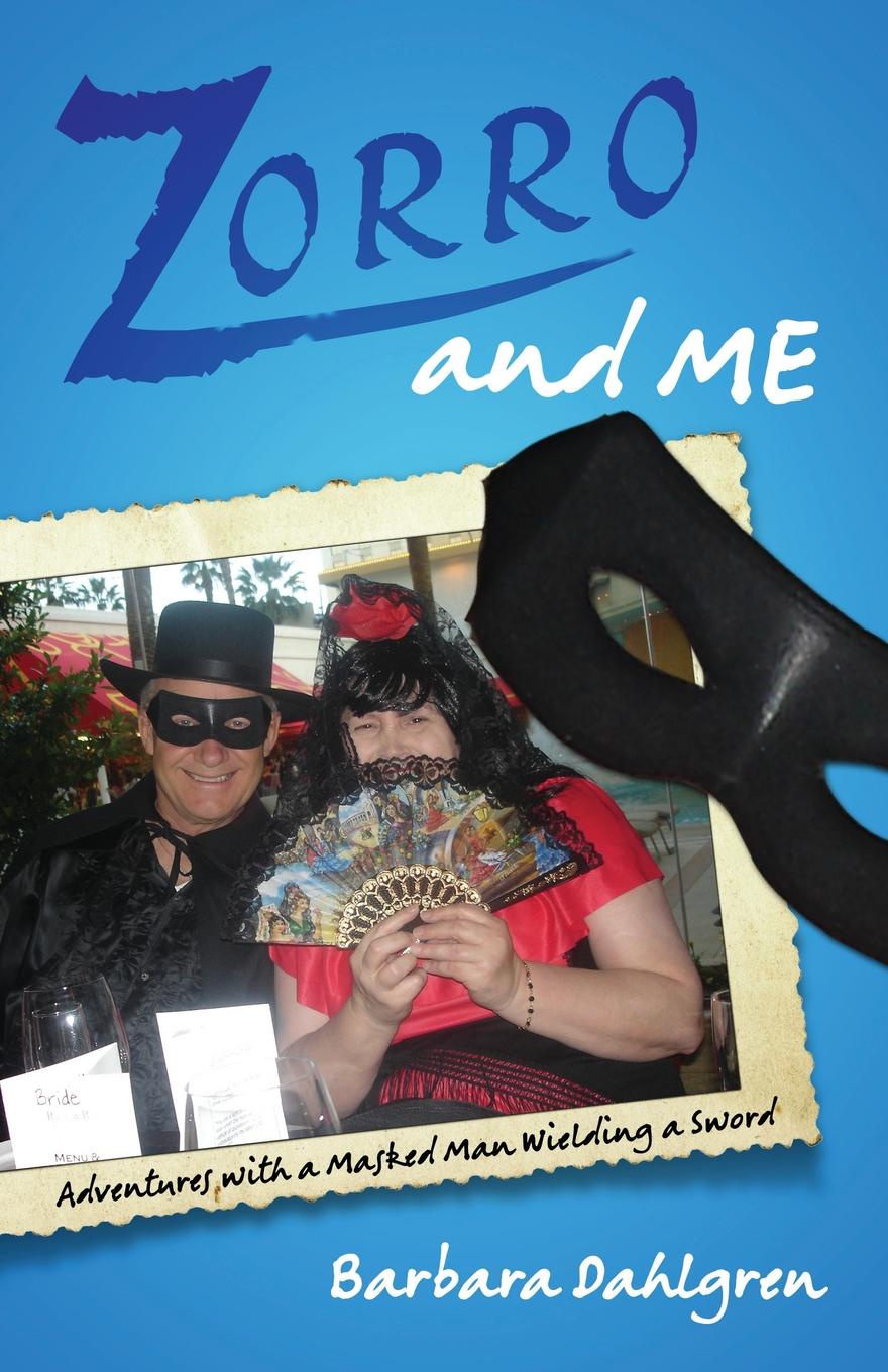 Zorro and Me. Adventures with a Masked Man and a Sword