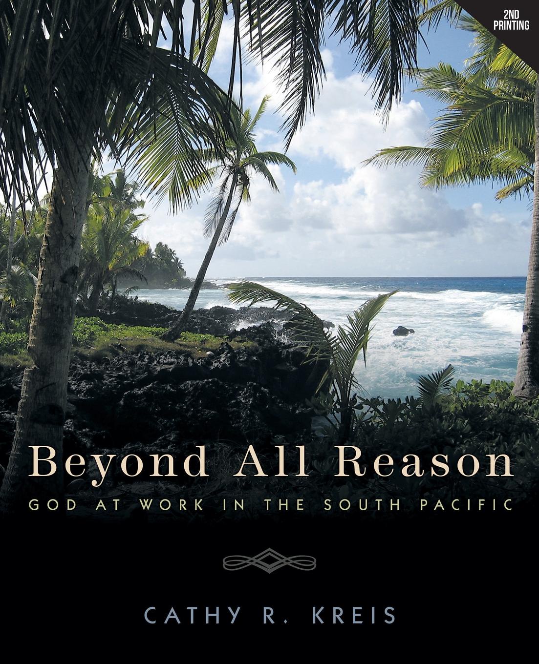 Beyond all Reason. God at Work in the South Pacific