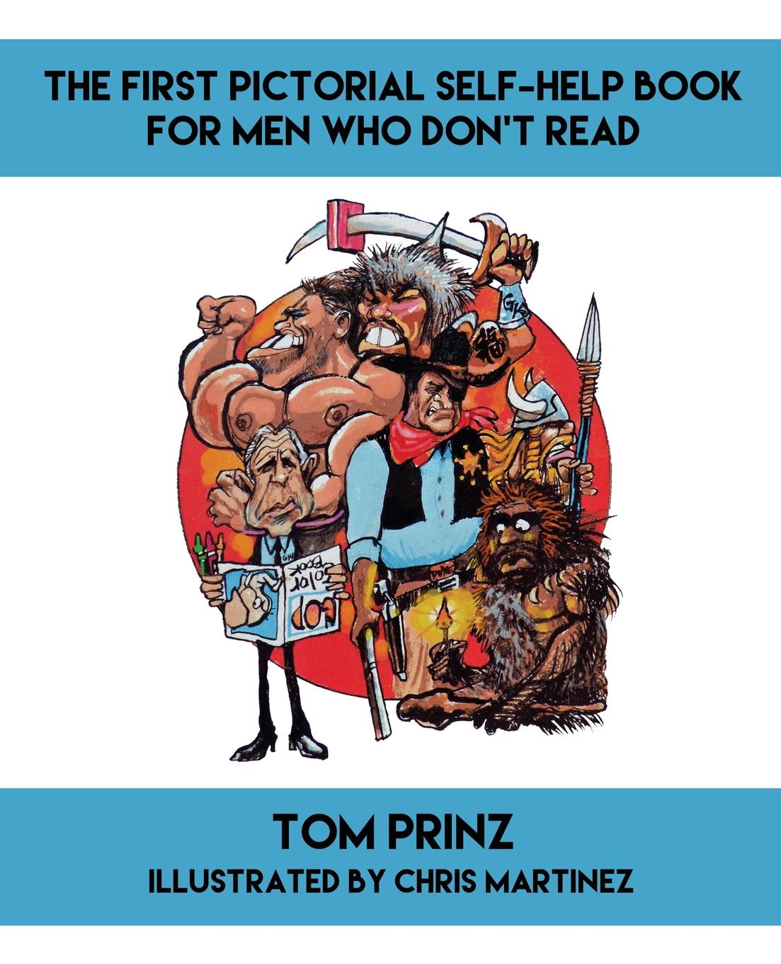 The First Pictorial Self-Help Book for Men Who Don`t Read