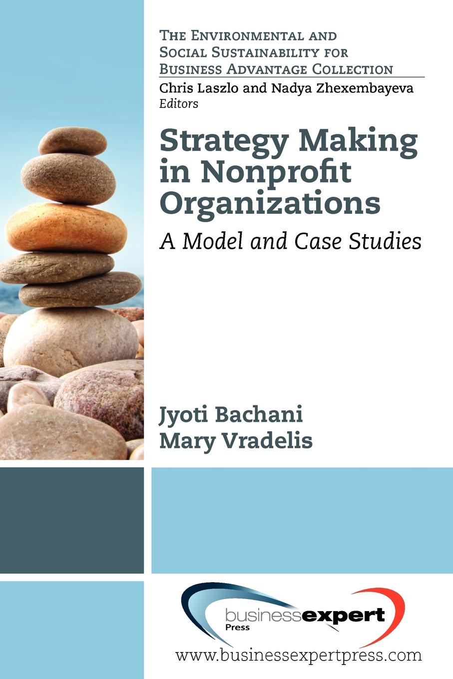 Strategy Making in Nonprofi T Organizations. A Model and Case Studies