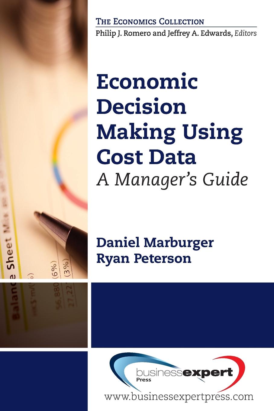 Economic Decision Making Using Cost Data. A Guide for Managers