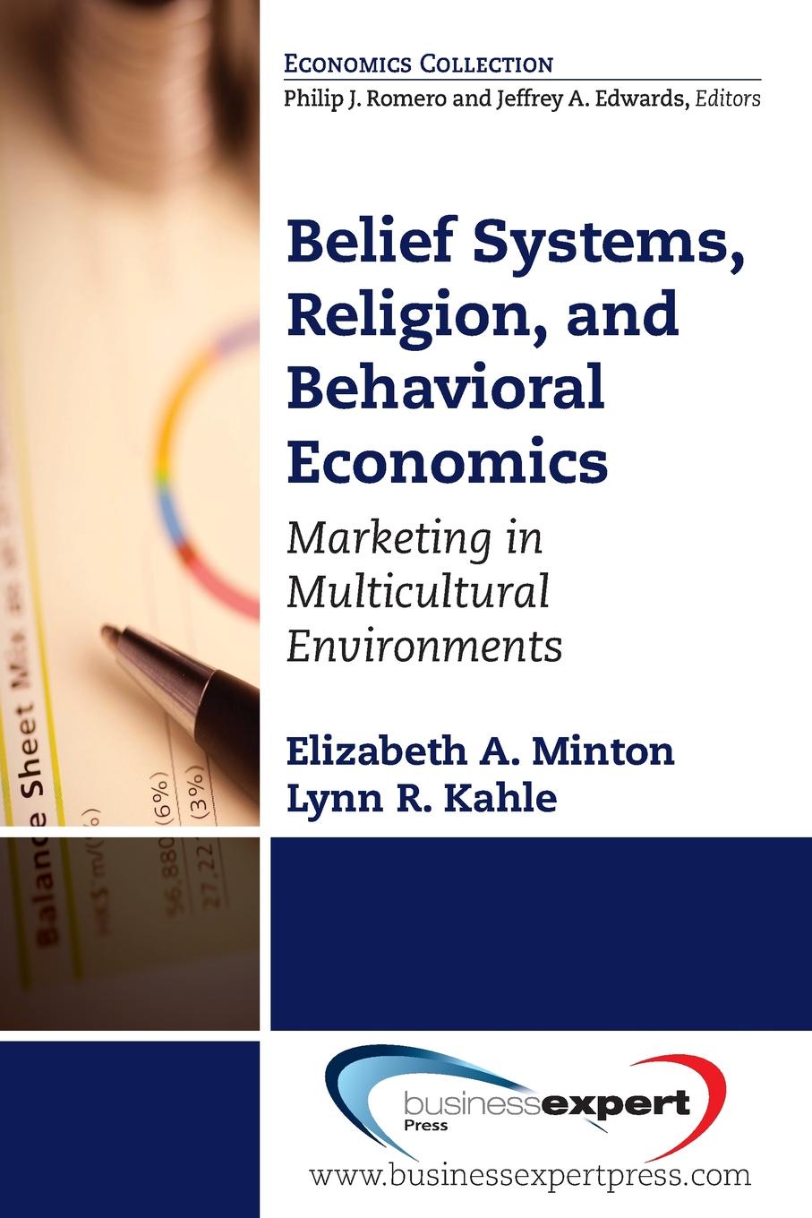 Belief Systems, Religion, and Behavioral Economics. Marketing in Multicultural Environments