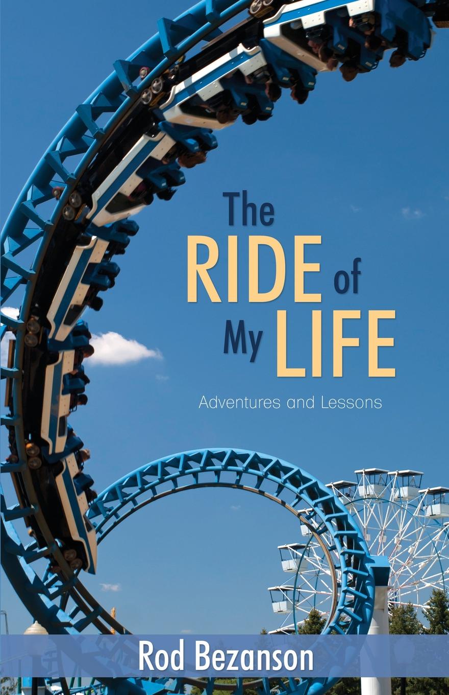 Ride of My Life, The. Adventures and Lessons