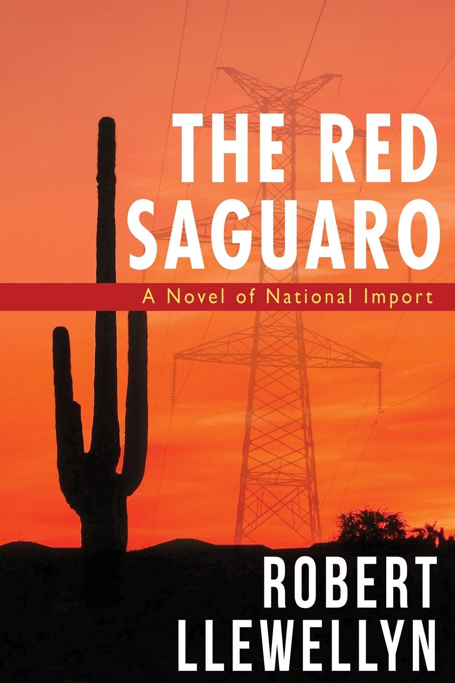 фото The Red Saguaro. A Novel of National Import