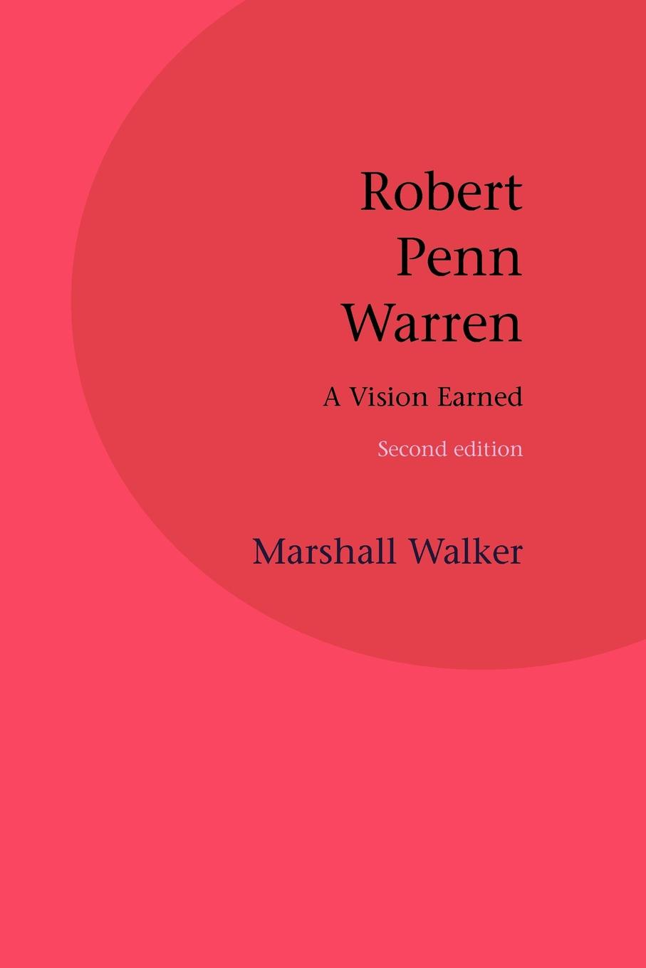 Robert Penn Warren. A Vision Earned