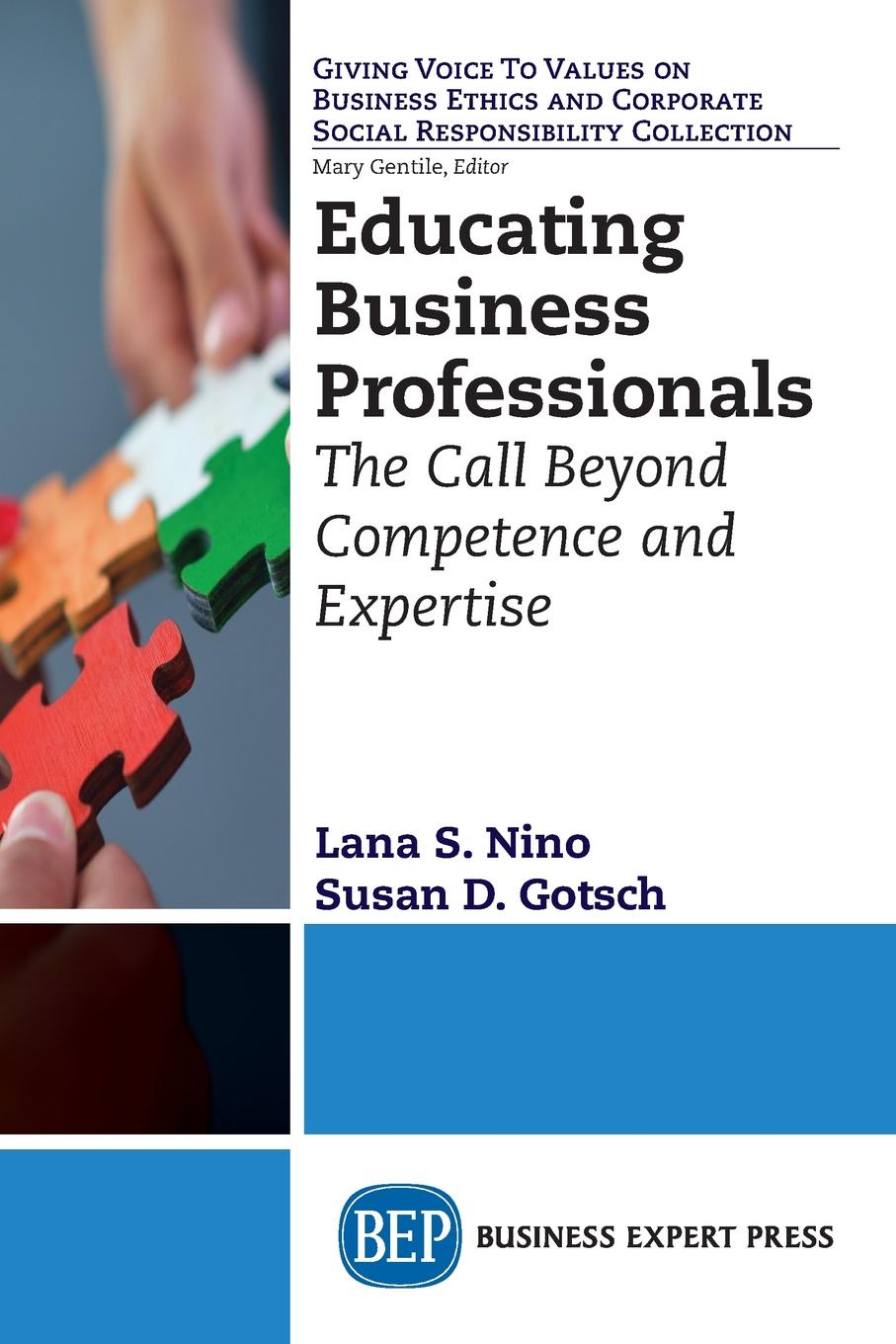 Educating Business Professionals. The Call Beyond Competence and Expertise