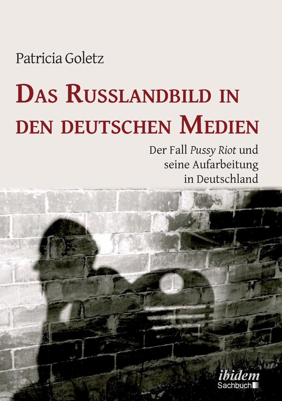 Das Russlandbild in den deutschen Medien. Der Fall \