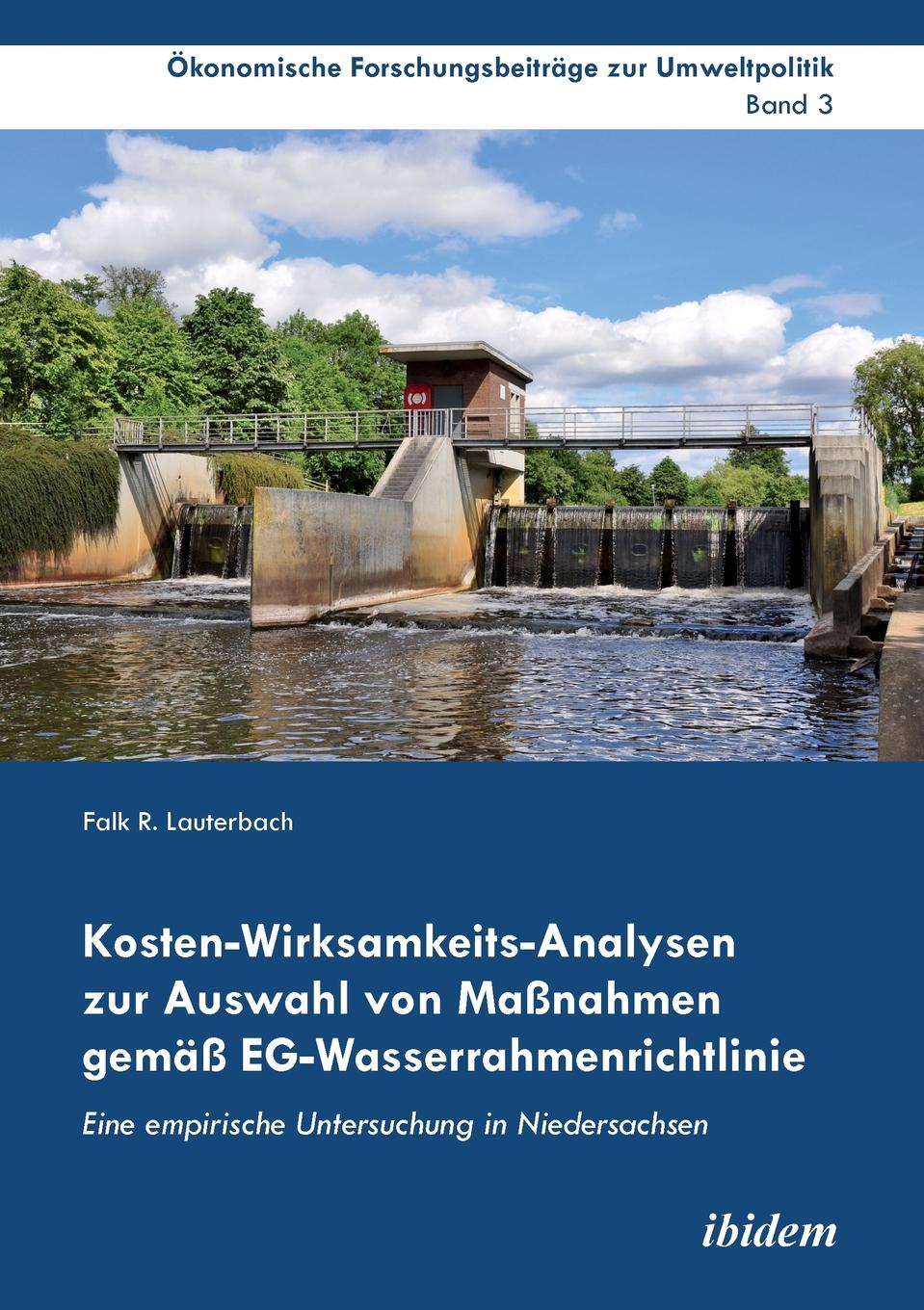 Kosten-Wirksamkeits-Analysen zur Auswahl von Massnahmen gemass EG-Wasserrahmenrichtlinie. Eine empirische Untersuchung in Niedersachsen