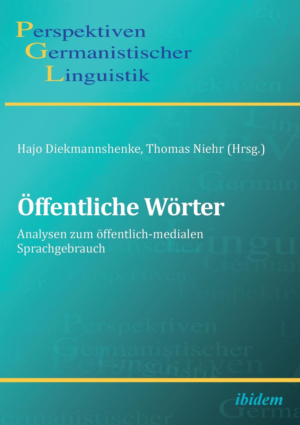 Offentliche Worter. Analysen zum offentlich-medialen Sprachgebrauch